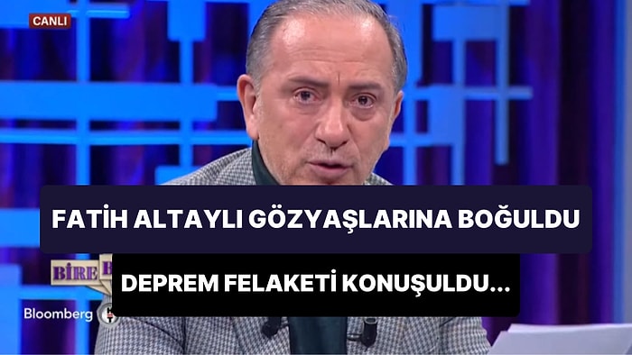 Deprem Felaketinin Konuşulduğu Programda Fatih Altaylı Gözyaşlarına Boğuldu: 'Sulu Sulu Gözlerle Bakıyor Bana'