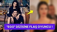 Alperen Duymaz ve Melisa Aslı Pamuk'un Başrol Olduğu Ego Dizisine Yasak Elma'nın Bomba İsmi Dahil Oldu!