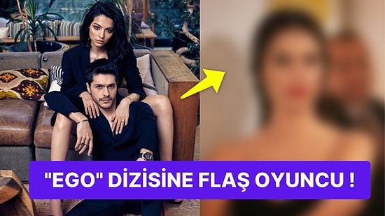 Alperen Duymaz ve Melisa Aslı Pamuk'un Başrol Olduğu Ego Dizisine Yasak Elma'nın Bomba İsmi Dahil Oldu!