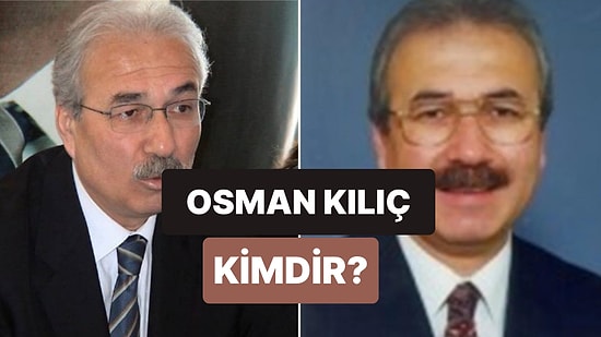 Eski Milletvekili Osman Kılıç Kimdir, Nerelidir? Osman Kılıç'ın Hayatı ve Kariyerine Dair Detaylar