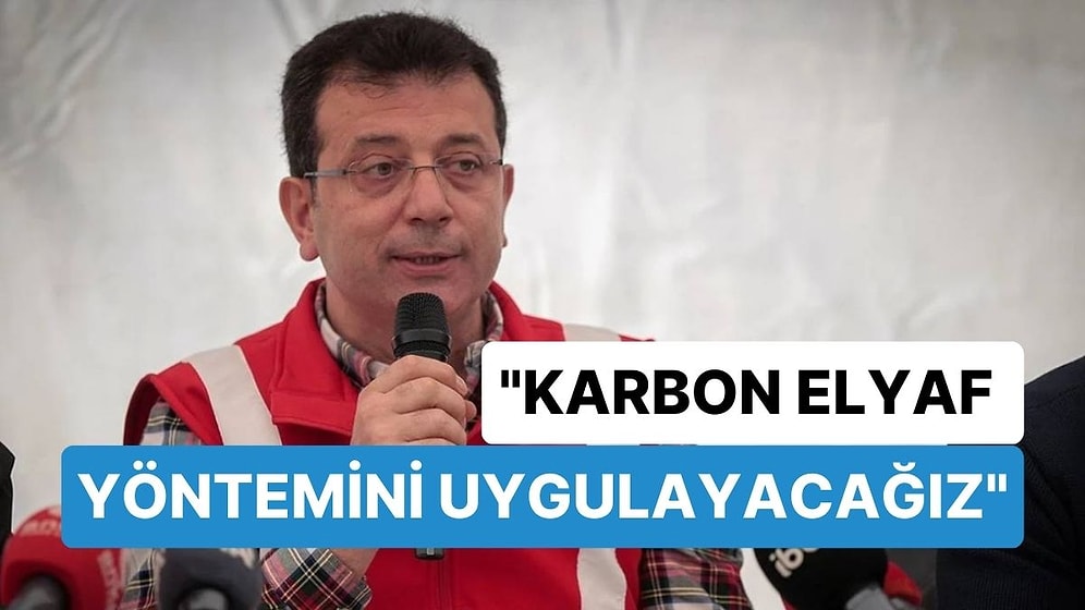 Ekrem İmamoğlu, Depremde Yıkılmayan Binaları Görünce İkna Oldu: "Karbon Elyaf Yöntemini Uygulayacağız"