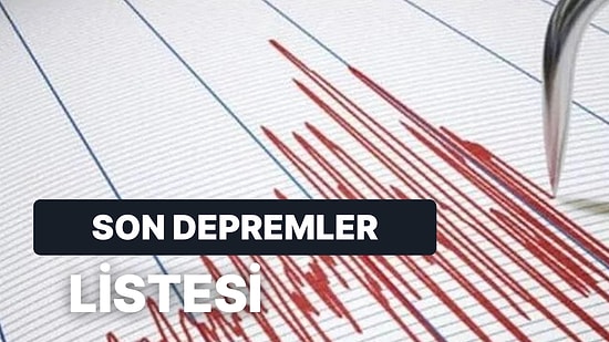 Tekrar Deprem mi Oldu? 25 Şubat Cumartesi Kandilli Rasathanesi ve AFAD Son Depremler Listesi