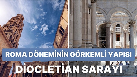 Roma, Venedik ve Ortaçağ Mimarisinin İzlerini Taşıyan Görkemli Yapı: Diocletian Sarayı