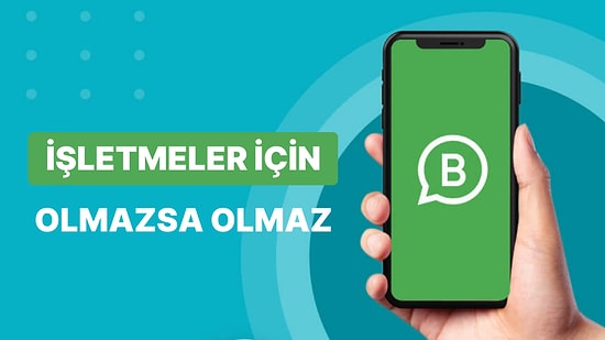 Whatsapp Business Nedir, Nasıl Kullanılır? İşletmeler İçin Whatsapp Business Avantajları
