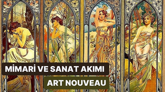 Zarifliği ve Doğanın Gücünü Yansıtan Akım: Mimari ve Sanat Akımı 'Art Nouveau' Nedir?