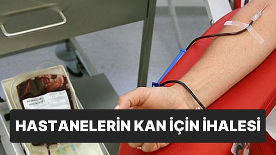 Hastaneler, Kızılay’dan Kan Alabilmek İçin İhaleye Çıkıyorlar