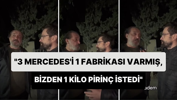 Mehmet Yalçınkaya: 'Bir Adam Geldi 3 Mercedes'i Fabrikası Varmış, Bizden 1 Kilo Pirinç İstedi, Dünya Bu Kadar'