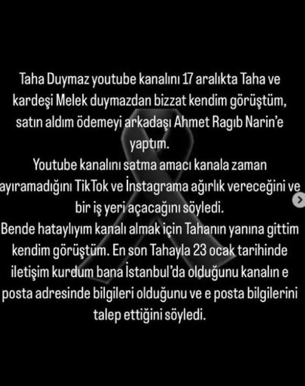 O dönem Taha Duymaz'ın YouTube kanalını sattığı iddia edildi. Kanalı satın alan Ahmet Suphi Kaplan, sosyal medya hesabından yaptığı açıklamada Taha Duymaz'ın kanalı kendisine sattığını söyledi.