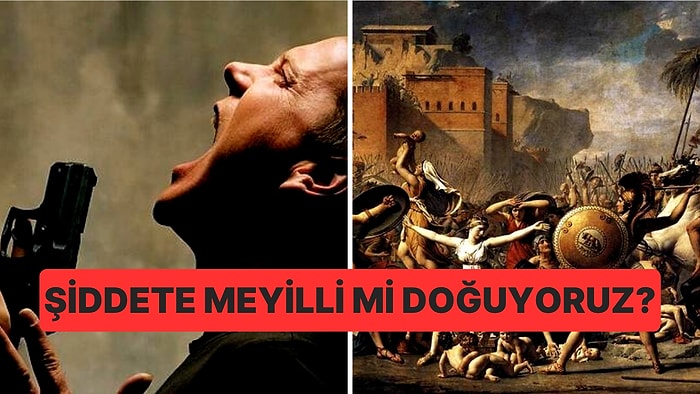 İnsan Kötülüğe ve Şiddete Gerçekten Meyilli midir?