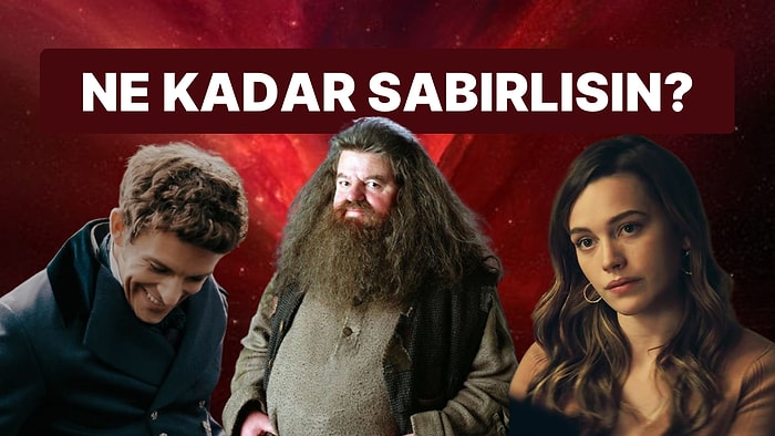 Ne Kadar Sabırlısın?