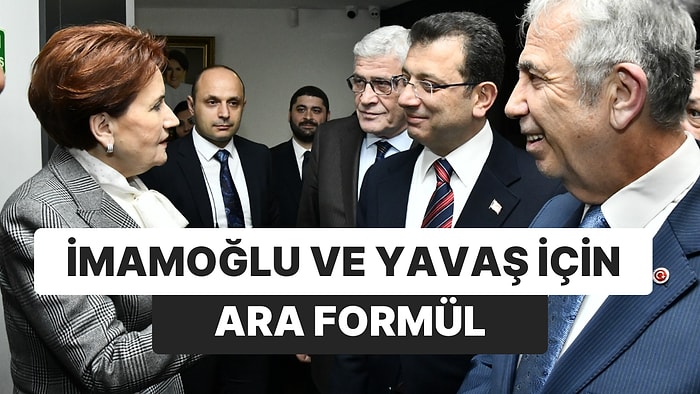 İYİ Parti'den Millet İttifakına Yeni Öneri! İmamoğlu ve Yavaş için Ara Formül