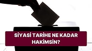 Siyaset Tarihine Ne Kadar Hakimsin?