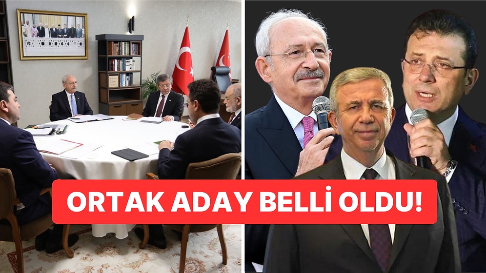 6'lı Masa Ortak Adayı Kim Oldu? Mansur Yavaş mı, Kemal Kılıçdaroğlu mu, Ekrem İmamoğlu mu?