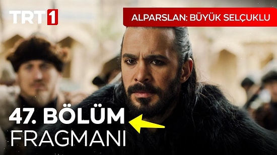 Alparslan Büyük Selçuklu Son Bölüm Fragmanı Yayınlandı! Alparslan Büyük Selçuklu 47. Bölüm Fragmanı