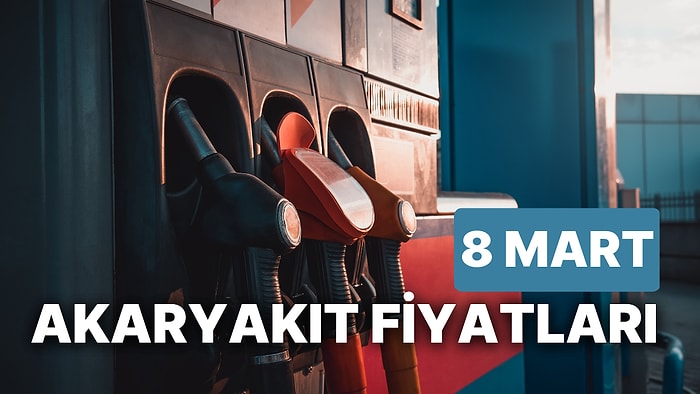 8 Mart Çarşamba Güncel Akaryakıt Fiyatları: Brent Petrol, LPG, Motorin, Benzin Fiyatı Ne Kadar Oldu?