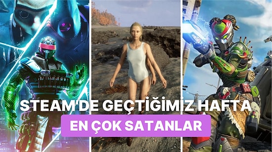 Steam'de Haftanın En Çok Satanları Belli Oldu: Steam'i Çökerten Oyun Çabuk Kaybetti