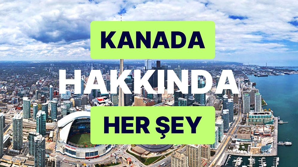 Kanada: Bayrağı, Nüfusu ve Tüm Detaylarıyla Kanada Rehberi