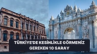Türkiye'de İhtişamları ile Tarihe Meydan Okuyan Birbirinden Güzel 10 Saray ve Kasır