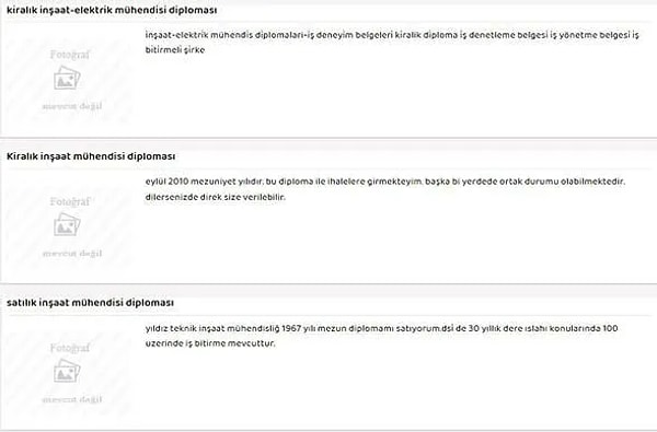 Bu ilanlardan başka bir örnek ise şöyle: "7 yıllık inşaat mühendisi diplomam şantiye şefliği, yapı denetim firmaları veya ihaleler için kiralıktır', 'Yıldız teknik inşaat mühendisliği 1967 yılı mezunu diplomamı satıyorum. DSİ'de 30 yıllık dere ıslahı konularında 100 üzerinde iş bitirme mevcuttur."