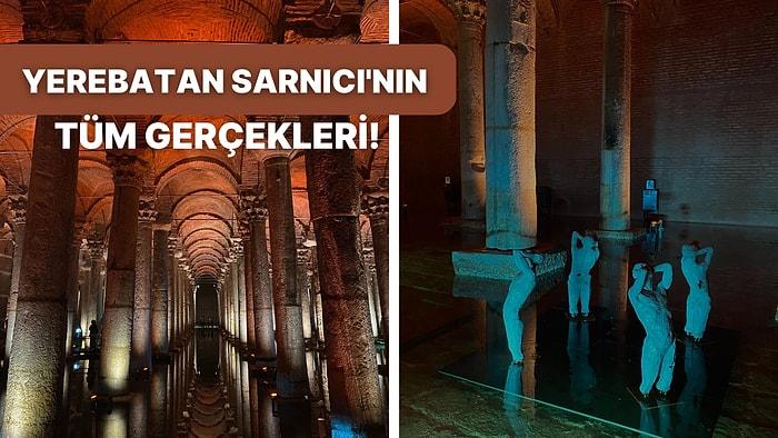İstanbul'un Görkemli Yapılarından Yerebatan Sarnıcı'na Gitmeden Önce Bilmeniz Gerekenler