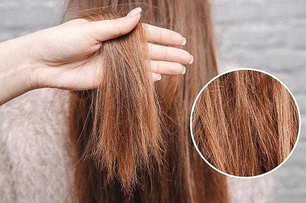 5. Saçlarınız güçsüz ve kırılgan yapıdadır. Saç kırıklarınız dışarıdan bakıldığında belli olur.