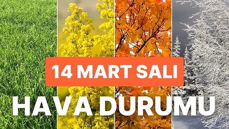 14 Mart Salı Hava Durumu: Bugün Hava Nasıl Olacak? İstanbul, Ankara, İzmir ve Tüm Yurt Genelinde Hava Durumu