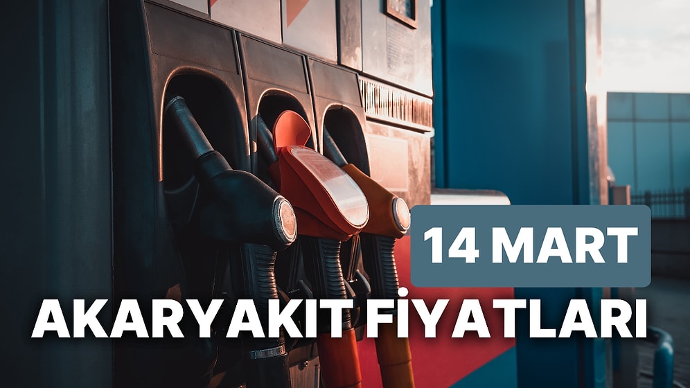 14 Mart Salı Güncel Akaryakıt Fiyatları: Brent Petrol, LPG, Motorin, Benzin Fiyatı Ne Kadar Oldu?