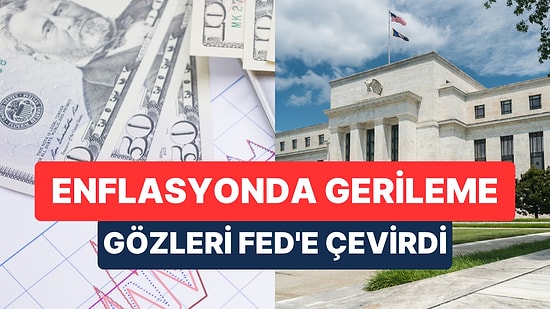 ABD'de Enflasyon Geriledi: Fed Beklentileri Değişti