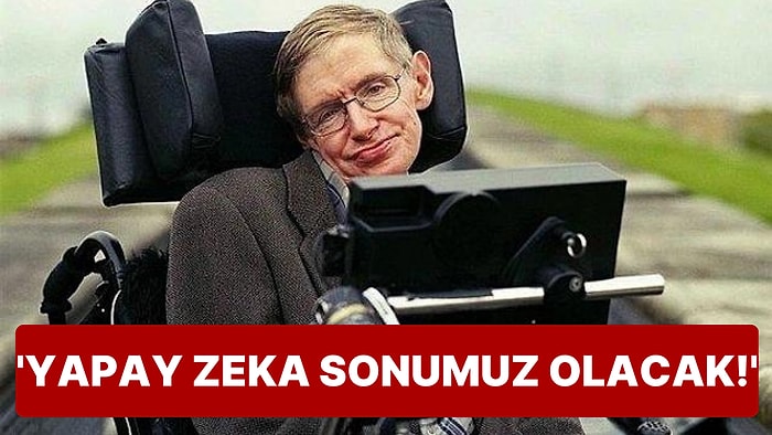 Stephen Hawking'in Gelecekte Yaşanacak Büyük Felaketlerle İlgili Tahminleri