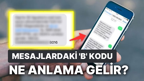 SMS'lerin Sonundaki ‘B001’ Kodları Ne Anlama Geliyor? Mesajlardaki B Kodu Nedir?