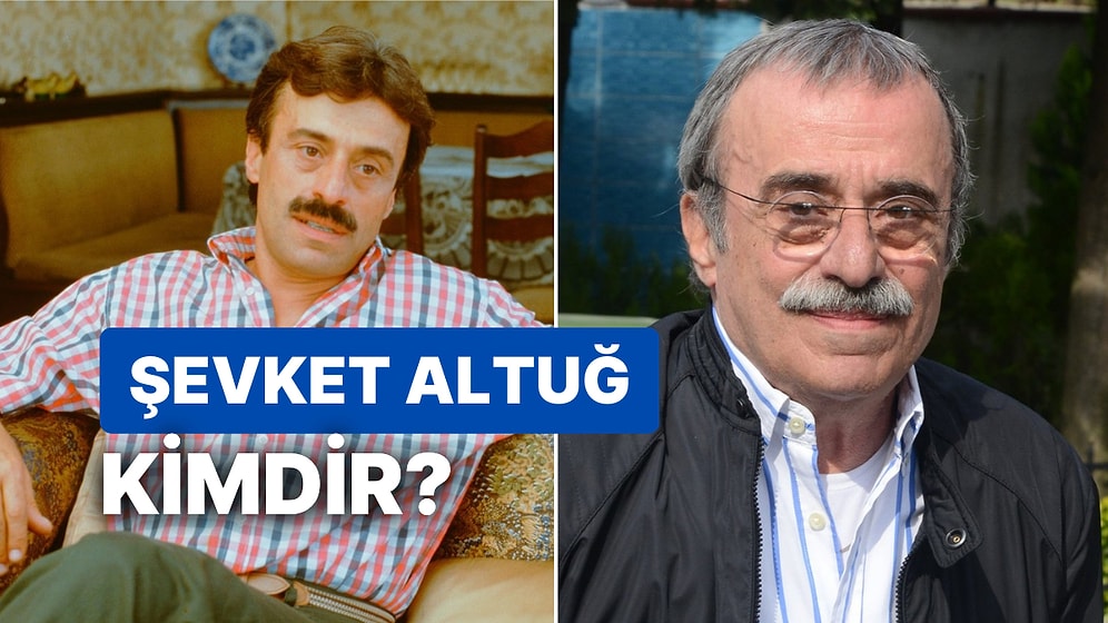 Şevket Altuğ Kimdir? Efsane Oyuncu Şevket Altuğ Kaç Yaşında, Hangi Yapımlarda Rol Aldı?