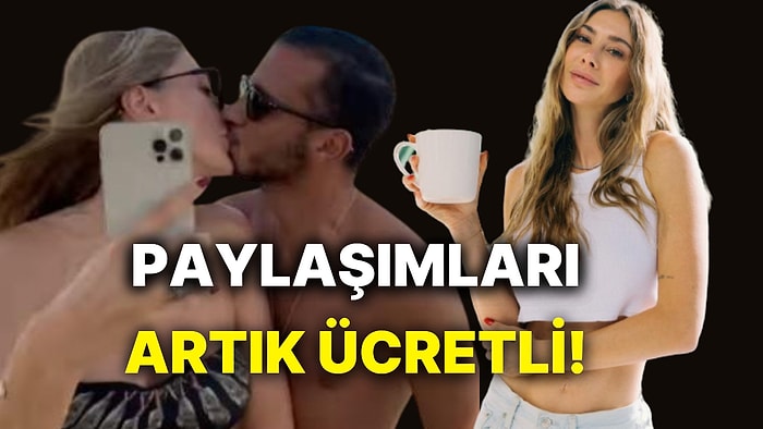 Şeyma Subaşı'nın Özel Hayatını Takip Etmek İçin Aylık Ödeyeceğiniz Tutar Karşısında Afallayabilirsiniz