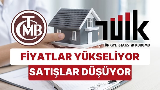 Satılık Fahiş Fiyatlı Ev Grafikleri: Konut Fiyatları Rekor Kırarken Ev Satışları Düşmeye Devam Ediyor