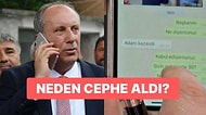Ya Arıyor Ya da Mesaj Atıyor: Cumhurbaşkanı Adayı Muharrem İnce'nin Küstüğü İsimler ve Nedenleri