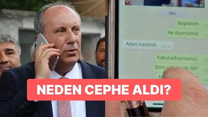 Ya Arıyor Ya da Mesaj Atıyor: Cumhurbaşkanı Adayı Muharrem İnce'nin Küstüğü İsimler ve Nedenleri