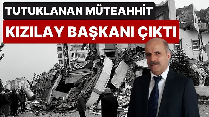 Süeda Kent Sitesi'nin Tutuklanan Müteahhidi Mehmet Murat Bulut, Kızılay'ın Adıyaman Şube Başkanı Çıktı