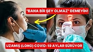 Acilen İnanmayı Bırakmanız Gerekiyor! Uzamış (Long) Covid-19 Hakkında Doğru Sandığınız Yanlışlar