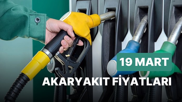 19 Mart Pazar Güncel Akaryakıt Fiyatları: Brent Petrol, LPG, Motorin, Benzin Fiyatı Ne Kadar Oldu?