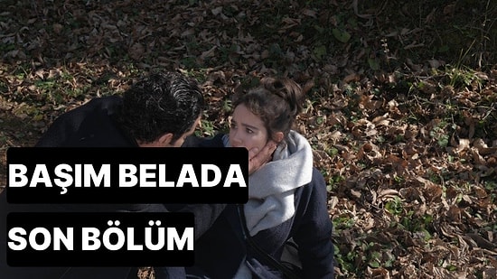 Başım Belada 3. Bölüm Tek Parça İzleme Ekranı: Başım Belada Son Bölüm Tek Parça Full İzle