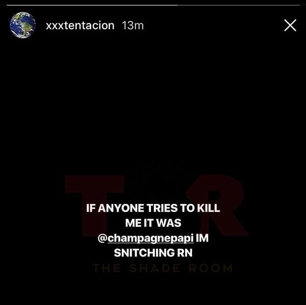 Yabancı yayın organlarına göre XXXTentacion'un ölmeden önce "Eğer biri öldürmeye çalışırsa o Drake'tir" notuyla paylaştığı Instagram hikayesi, Drake'i baş şüphelilerden biri durumuna düşürdü.