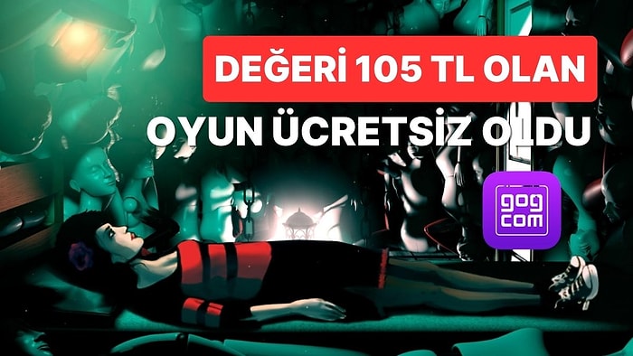 Steam Değeri 105 TL Olan Oyun GOG'da Ücretsiz Oldu