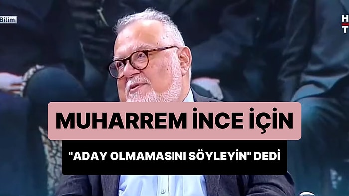 Celal Şengör'den Muharrem İnce'yi Konuk Edecek Olan Fatih Altaylı'ya: 'Aday Olmamasını Söyleyin'