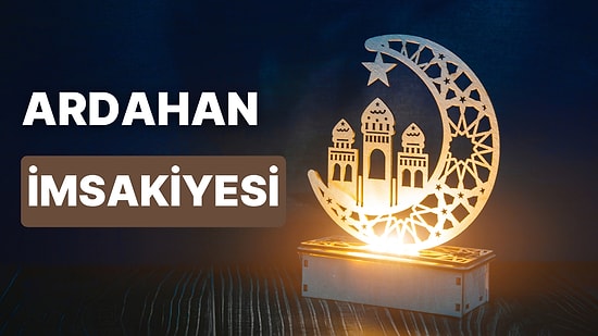 2023 Ardahan İftar Vakti ve Sahur: Ardahan İmsakiye Takvimine Göre İmsak, Sahur ve İftar Saati Ne Zaman?