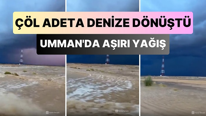 Aşırı Yağış Nedeniyle Umman'daki Thumrait Çölü Adeta Denize Döndü