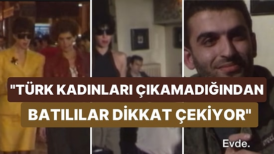 BBC’nin ‘1989’de Türkiye Belgeseli’nde Dikkat Çekilen Taciz Meselesi: “Sokakta Kadın Görmeye Alışık Değiller”