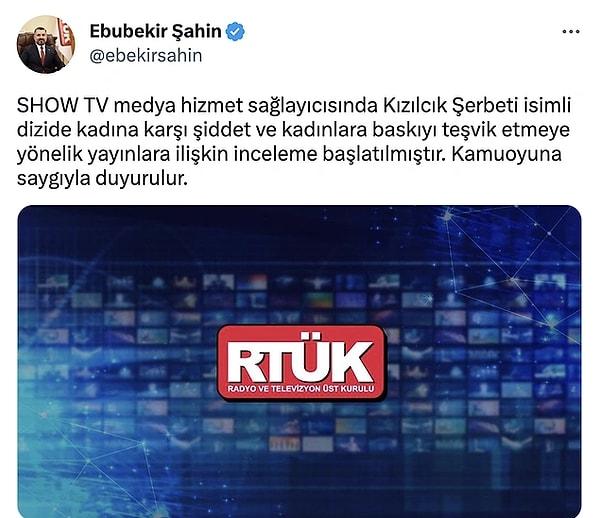 Aradan birkaç gün geçtikten sonra Radyo ve Televizyon Üst Kurulu Başkanı Ebubekir Şahin, diziyle ilgili inceleme başlattıklarını duyurdu.