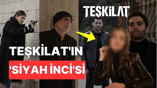 Teşkilat Kadrosuna Bomba İsim: Karanlık Tarafın Yeni Yüzü "Siyah İnci"