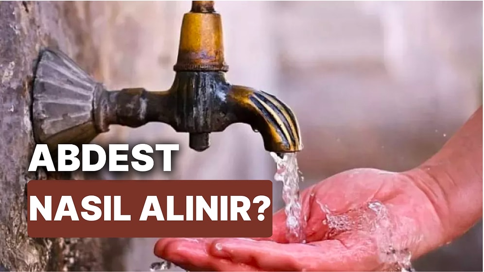 Abdest Nasıl Alınır, Farzları Nelerdir? Kadın ve Erkeklerin Abdest Alma Şekilleri Farklı mıdır?