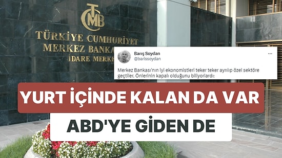 Merkez Bankası Ekonomistlerinde Yaprak Dökümü mü?