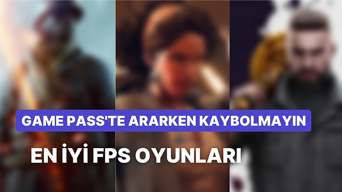 FPS Aşıkları Buraya: Game Pass'teki En İyi İsimleri Sizler İçin Sıraladık